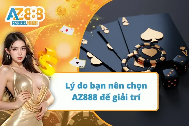 Những ưu điểm tạo nên sự khác biệt của nhà cái AZ888