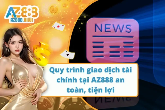 Hiểu rõ về hệ thống giao dịch tại nhà cái